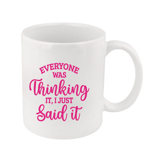 Everyone Was Thinking It Mug