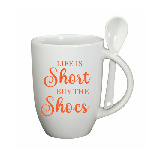 Life is Short Buy The Shoes Mug