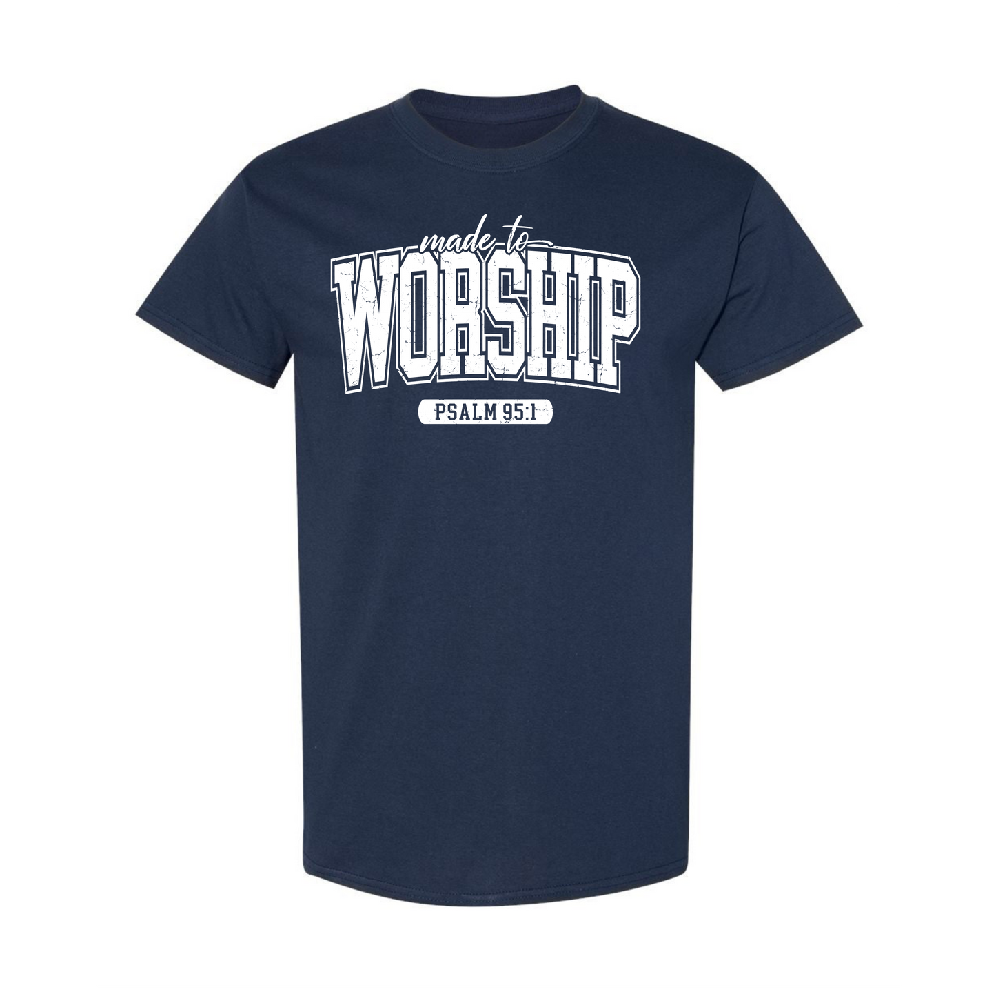 Made to Worship T-shirt (White Words)