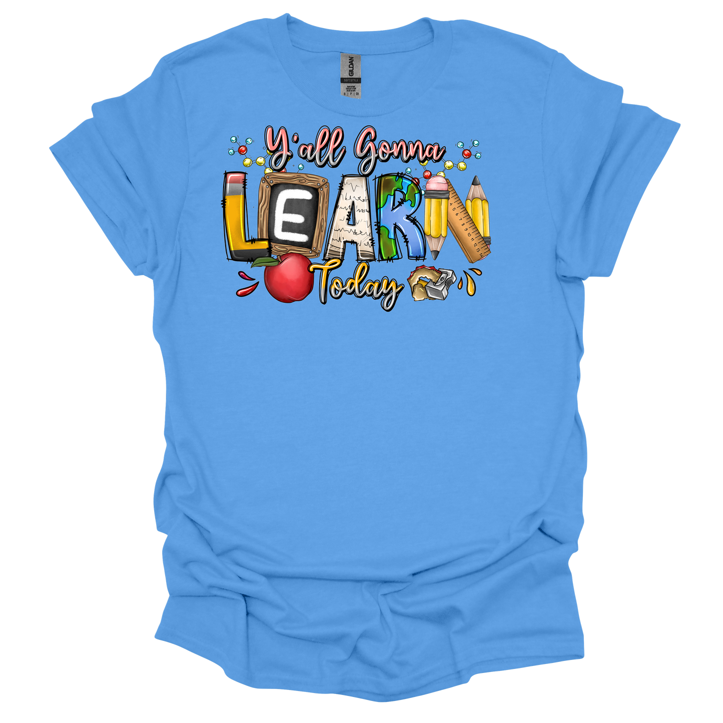 Y'all Gonna Learn T-shirt